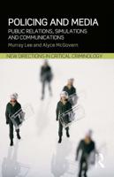 Policing and Media: Public Relations, Simulations and Communications