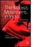 The Maoist Movement in India: Perspectives and Counterperspectives
