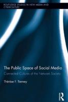 The Public Space of Social Media: Connected Cultures of the Network Society