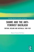 Shame and the Anti-Feminist Backlash: Britain, Ireland and Australia, 1890-1920