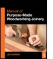 Manual of Purpose-Made Woodworking Joinery