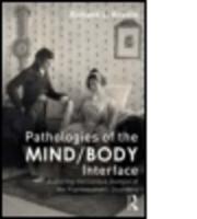 Pathologies of the Mind/body Interface