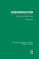 Subordination (RLE Feminist Theory): Feminism and Social Theory