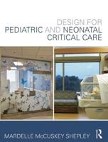 Design for Pediatric and Neonatal Critical Care
