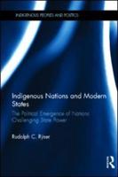 Indigenous Nations and Modern States: The Political Emergence of Nations Challenging State Power