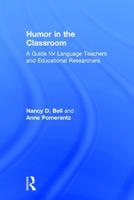 Humor in the Classroom: A Guide for Language Teachers and Educational Researchers