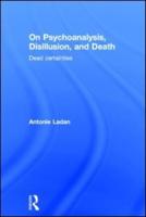 On Psychoanalysis, Disillusion, and Death