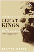 Letters of the Great Kings of the Ancient Near East: The Royal Correspondence of the Late Bronze Age