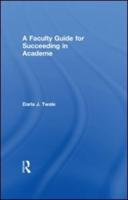 A Faculty Guide for Succeeding in Academe