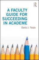 A Faculty Guide for Succeeding in Academe