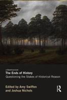 The Ends of History: Questioning the Stakes of Historical Reason
