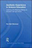 Aesthetic Experience in Science Education: Learning and Meaning-Making as Situated Talk and Action