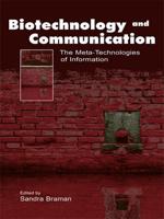 Biotechnology and Communication : The Meta-Technologies of Information