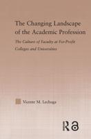 The Changing Landscape of the Academic Profession: Faculty Culture at For-Profit Colleges and Universities