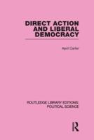 Direct Action and Liberal Democracy (Routledge Library Editions:Political Science Volume 6)