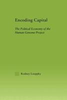 Encoding Capital: The Political Economy of the Human Genome Project