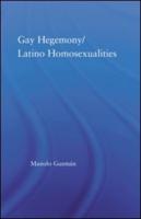 Gay Hegemony/ Latino Homosexualites