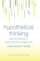 Hypothetical Thinking: Dual Processes in Reasoning and Judgement