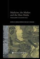 Medicine, the Market and Mass Media