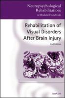 Rehabilitation of Visual Disorders After Brain Injury : 2nd Edition