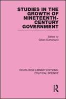 Studies in the Growth of Nineteenth-Century Government