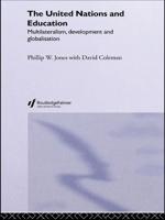 The United Nations and Education: Multilateralism, Development and Globalisation