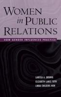 Women in Public Relations : How Gender Influences Practice