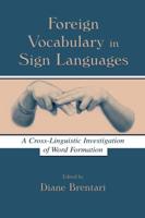 Foreign Vocabulary in Sign Languages: A Cross-Linguistic Investigation of Word Formation