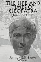 The Life & Times of Cleopatra