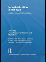 Industrialization in the Gulf: A Socioeconomic Revolution