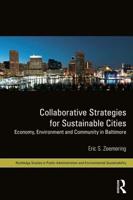 Collaborative Strategies for Sustainable Cities: Economy, Environment and Community in Baltimore