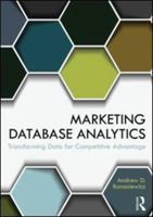 Marketing Database Analytics : Transforming Data for Competitive Advantage