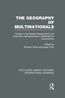 The Geography of Multinationals. Studies in the Spatial Development and Economic Consequences of Multinational Corporations