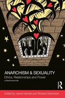 Anarchism & Sexuality: Ethics, Relationships and Power
