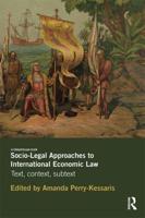 Socio-Legal Approaches to International Economic Law: Text, Context, Subtext