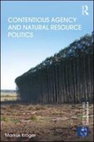 Contentious Agency and Natural Resource Politics