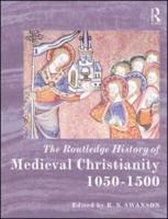 The Routledge History of Medieval Christianity 1050-1500