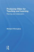 Producing Video For Teaching and Learning: Planning and Collaboration