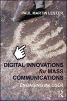 Digital Innovations for Mass Communications: Engaging the User