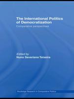 The International Politics of Democratization : Comparative perspectives