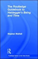The Routledge Guidebook to Heidegger's Being and Time