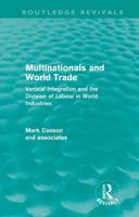 Multinationals and World Trade (Routledge Revivals): Vertical Integration and the Division of Labour in World Industries