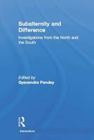 Subalternity and Difference: Investigations from the North and the South