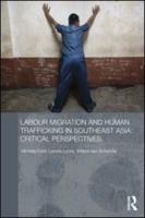 Labour Migration and Human Trafficking in Southeast Asia: Critical Perspectives