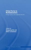 China Turns to Multilateralism : Foreign Policy and Regional Security