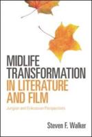 Midlife Transformation in Literature and Film: Jungian and Eriksonian Perspectives