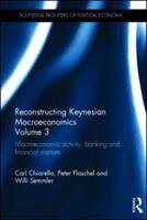 Reconstructing Keynesian Macroeconomics. Volume 3 Financial Markets and Banking