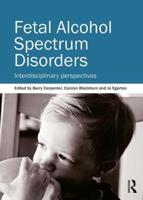 Fetal Alcohol Spectrum Disorders : Interdisciplinary perspectives