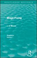 Wage-Fixing (Routledge Revivals): Stagflation - Volume 1