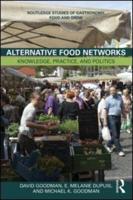 Alternative Food Networks: Knowledge, Practice, and Politics